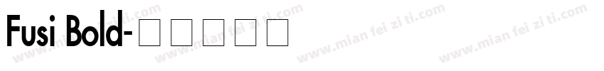 Fusi Bold字体转换